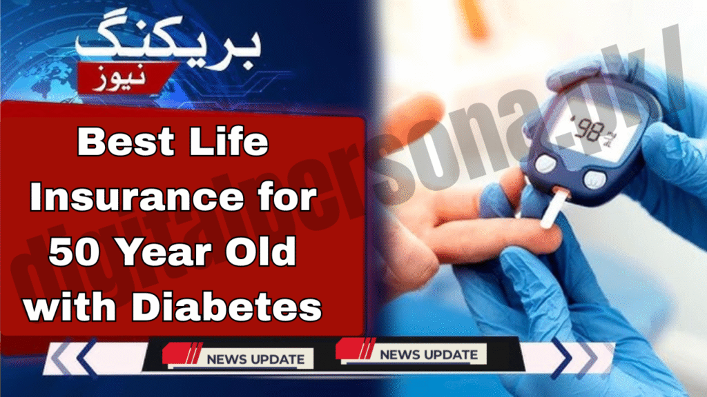 Best Life Insurance for 50 Year Old with Diabetes